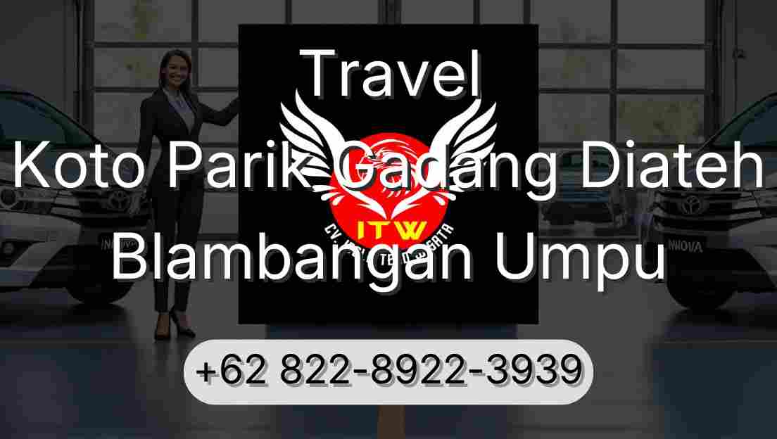 Travel Koto Parik Gadang Diateh Blambangan Umpu