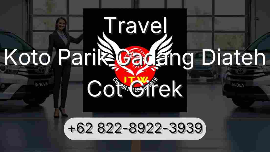 Travel Koto Parik Gadang Diateh Cot Girek