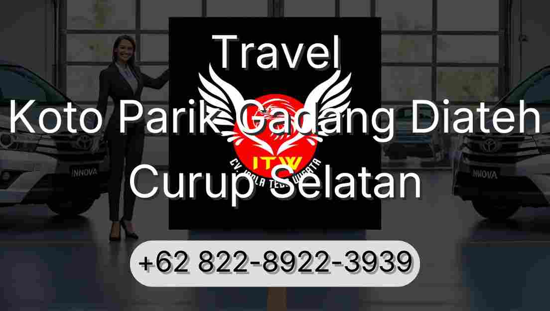 Travel Koto Parik Gadang Diateh Curup Selatan