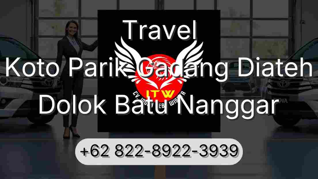 Travel Koto Parik Gadang Diateh Dolok Batu Nanggar