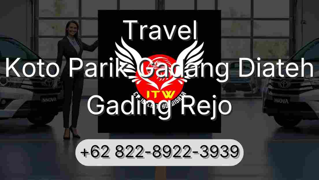 Travel Koto Parik Gadang Diateh Gading Rejo