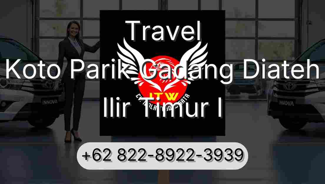 Travel Koto Parik Gadang Diateh Ilir Timur I