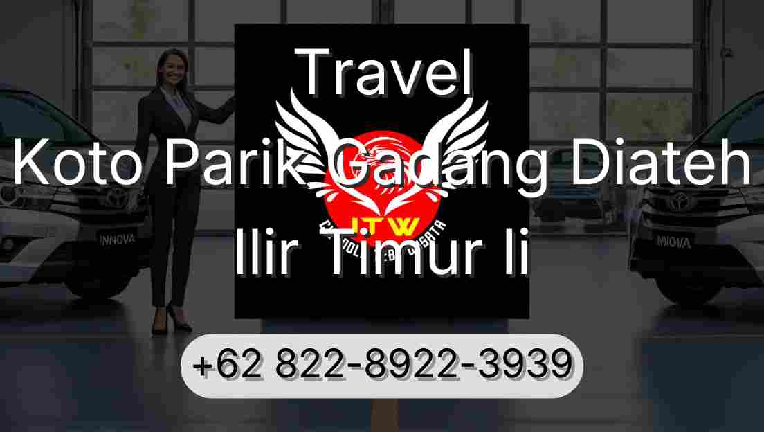 Travel Koto Parik Gadang Diateh Ilir Timur Ii