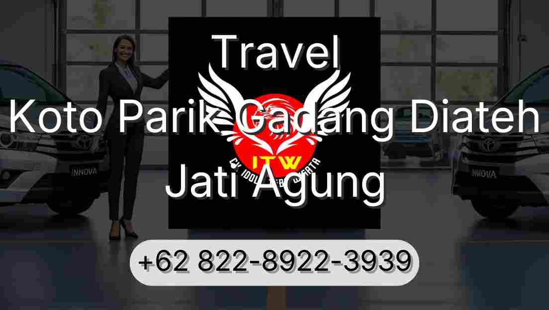Travel Koto Parik Gadang Diateh Jati Agung