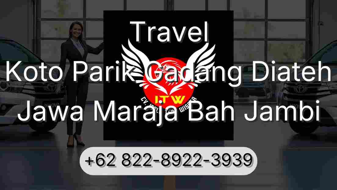 Travel Koto Parik Gadang Diateh Jawa Maraja Bah Jambi