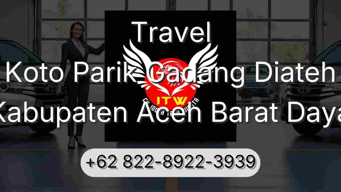 Travel Koto Parik Gadang Diateh Kabupaten Aceh Barat Daya