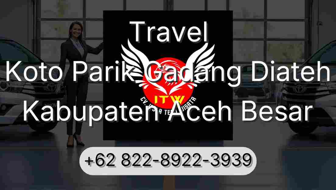 Travel Koto Parik Gadang Diateh Kabupaten Aceh Besar