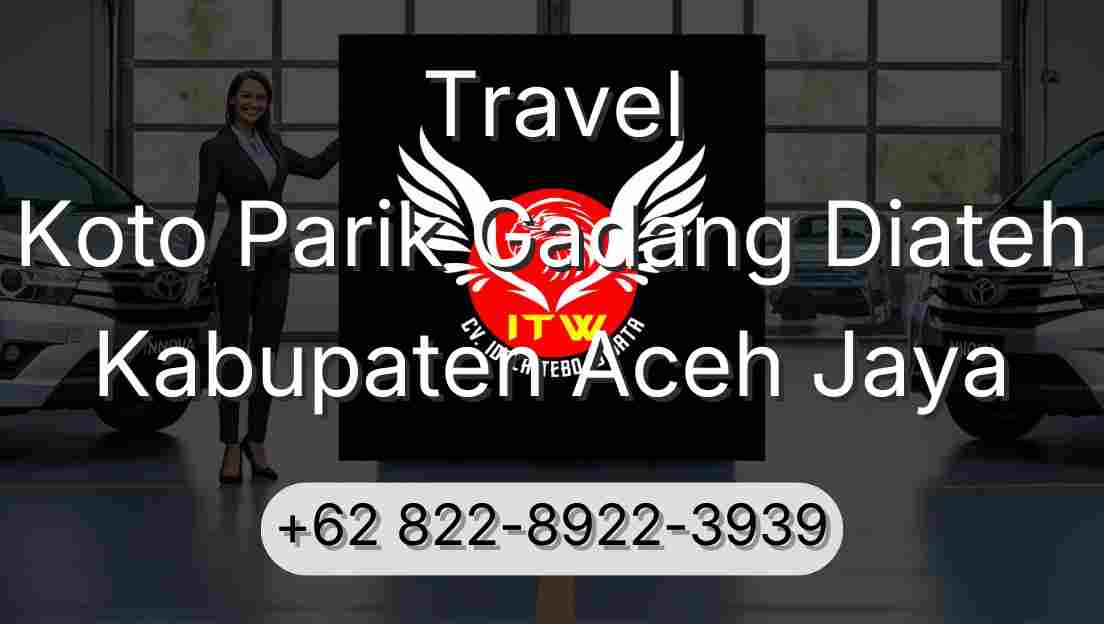 Travel Koto Parik Gadang Diateh Kabupaten Aceh Jaya