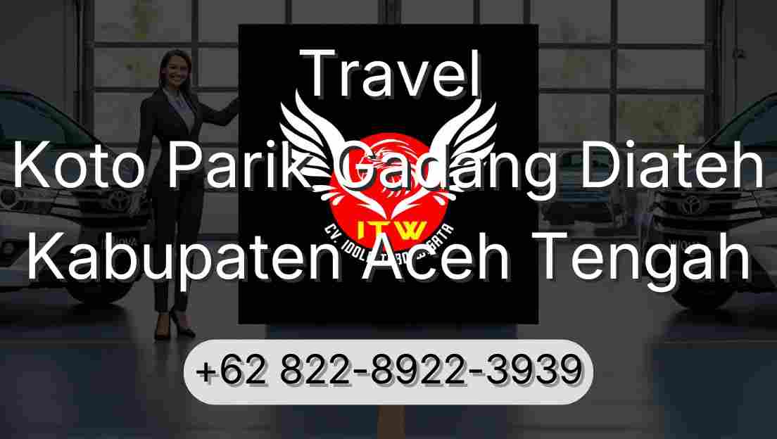 Travel Koto Parik Gadang Diateh Kabupaten Aceh Tengah