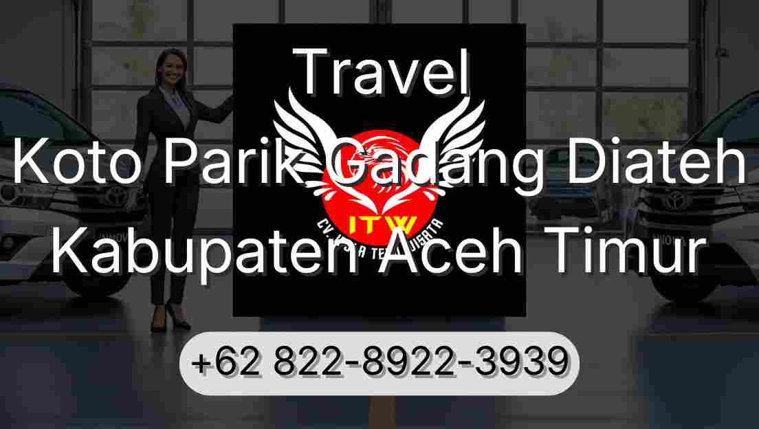 Travel Koto Parik Gadang Diateh Kabupaten Aceh Timur