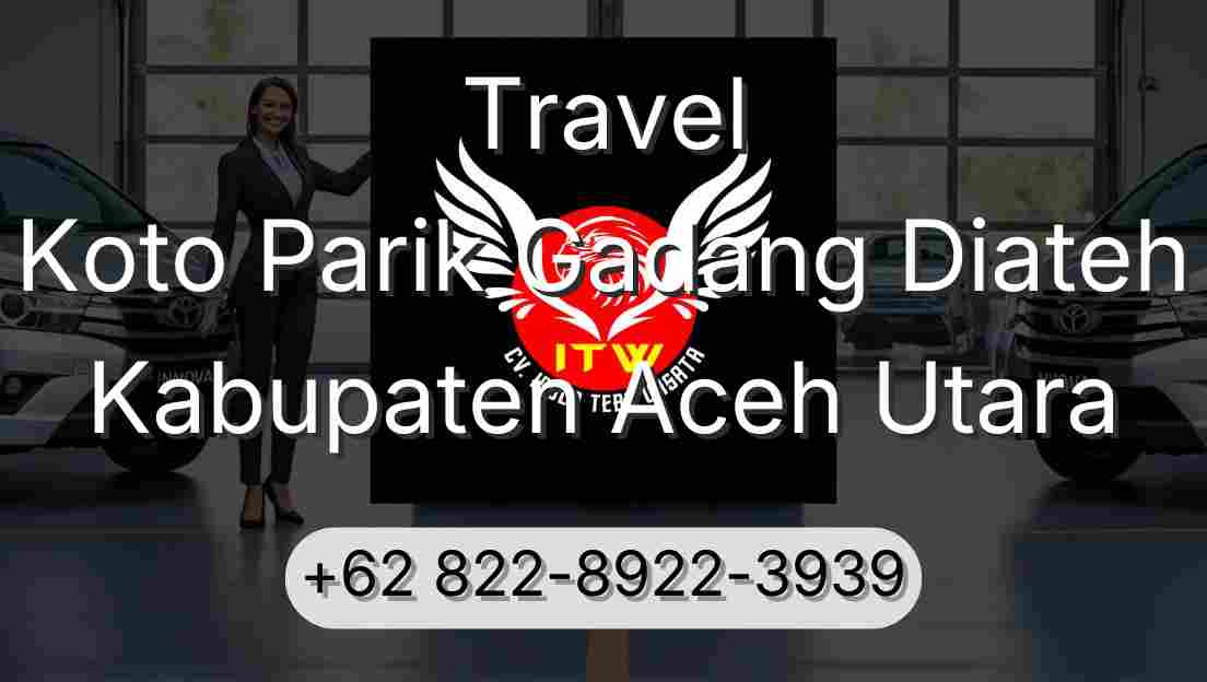 Travel Koto Parik Gadang Diateh Kabupaten Aceh Utara
