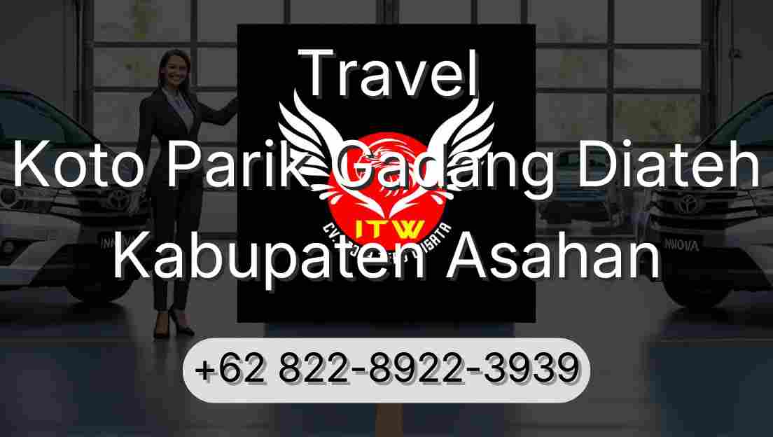 Travel Koto Parik Gadang Diateh Kabupaten Asahan