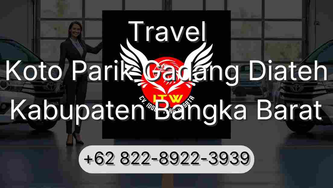 Travel Koto Parik Gadang Diateh Kabupaten Bangka Barat