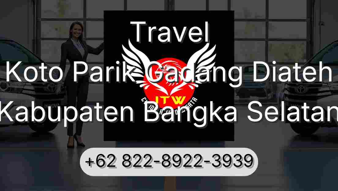 Travel Koto Parik Gadang Diateh Kabupaten Bangka Selatan