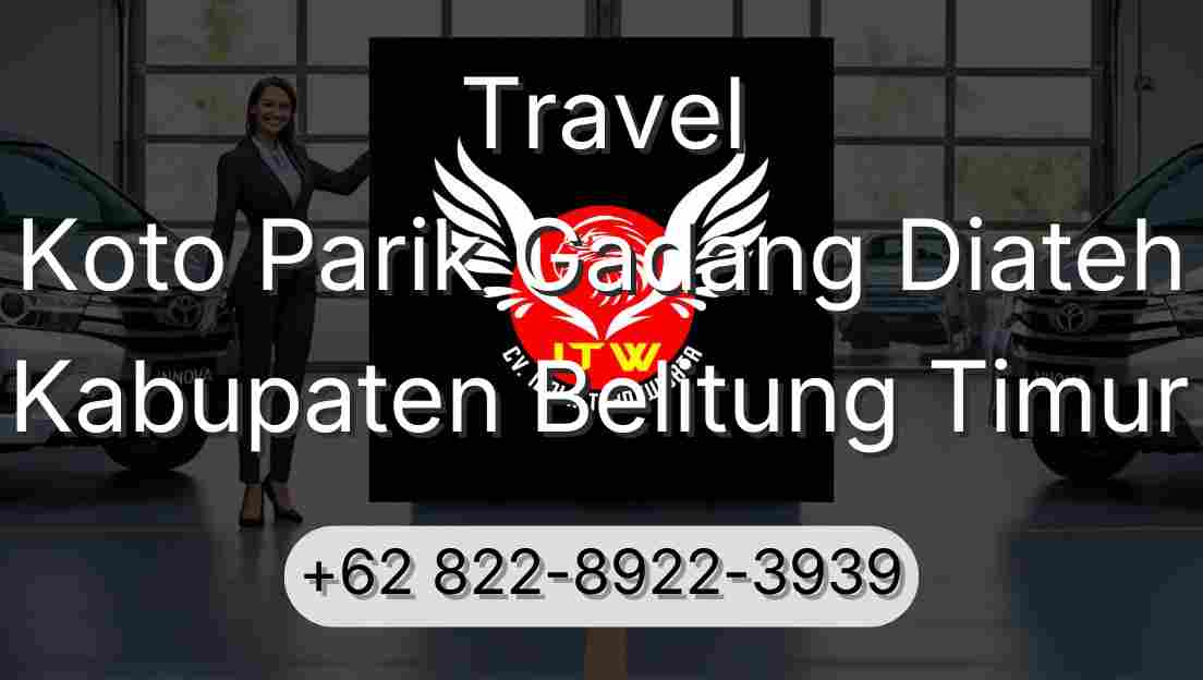 Travel Koto Parik Gadang Diateh Kabupaten Belitung Timur
