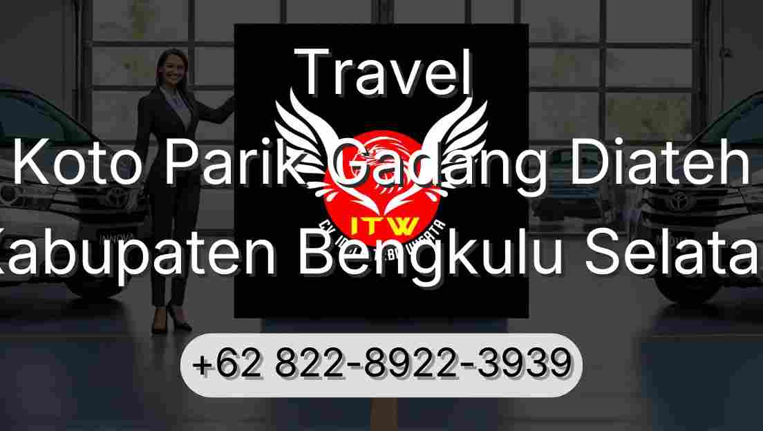 Travel Koto Parik Gadang Diateh Kabupaten Bengkulu Selatan