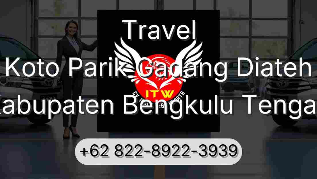 Travel Koto Parik Gadang Diateh Kabupaten Bengkulu Tengah