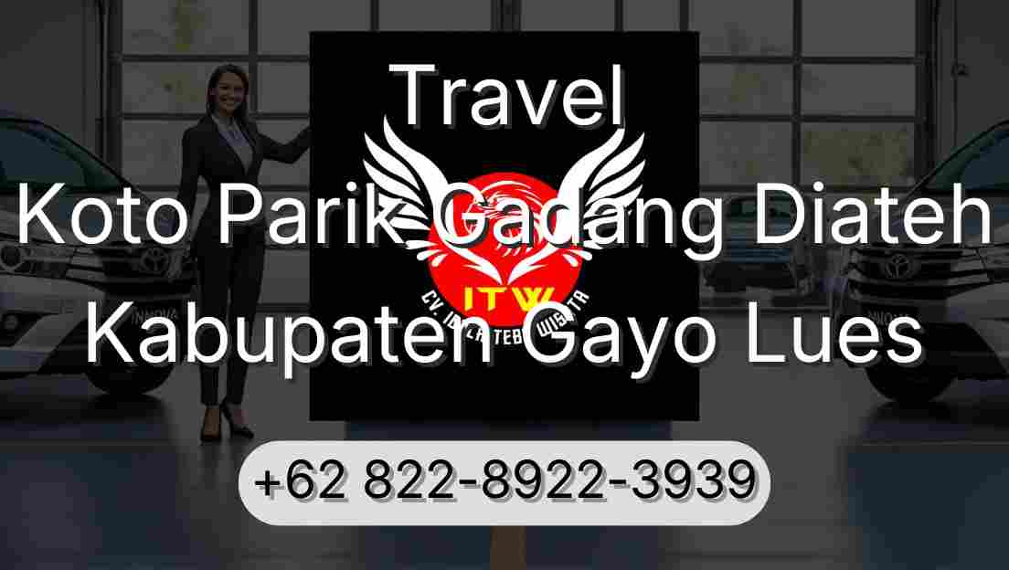 Travel Koto Parik Gadang Diateh Kabupaten Gayo Lues