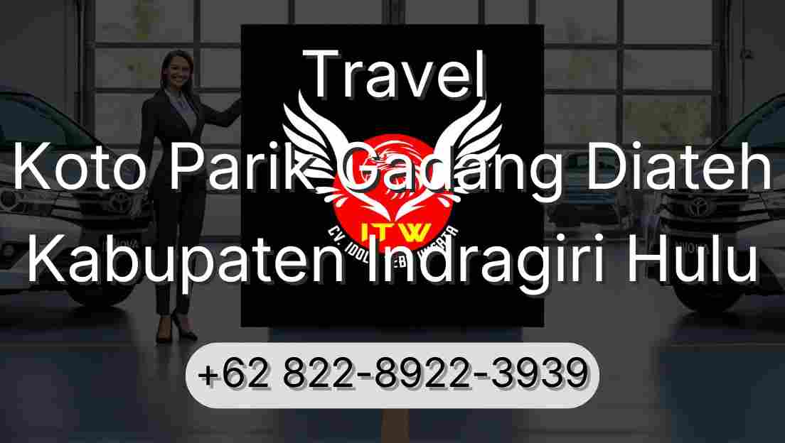 Travel Koto Parik Gadang Diateh Kabupaten Indragiri Hulu
