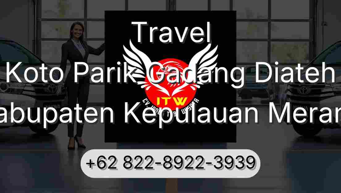 Travel Koto Parik Gadang Diateh Kabupaten Kepulauan Meranti