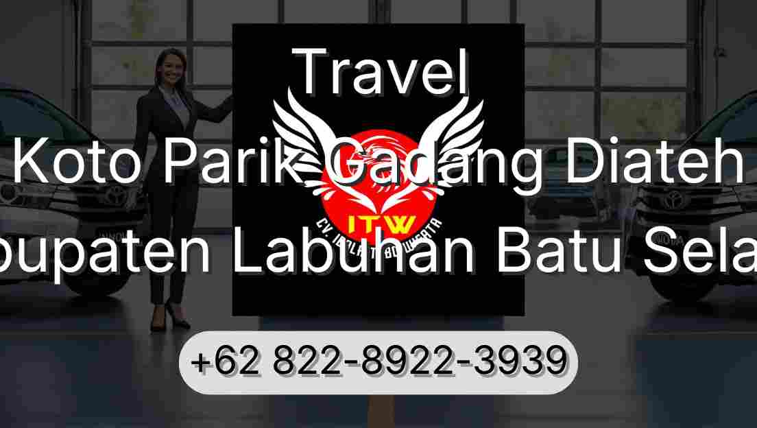 Travel Koto Parik Gadang Diateh Kabupaten Labuhan Batu Selatan