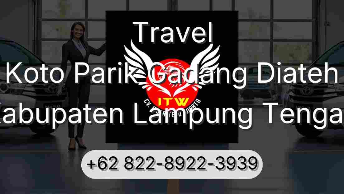 Travel Koto Parik Gadang Diateh Kabupaten Lampung Tengah