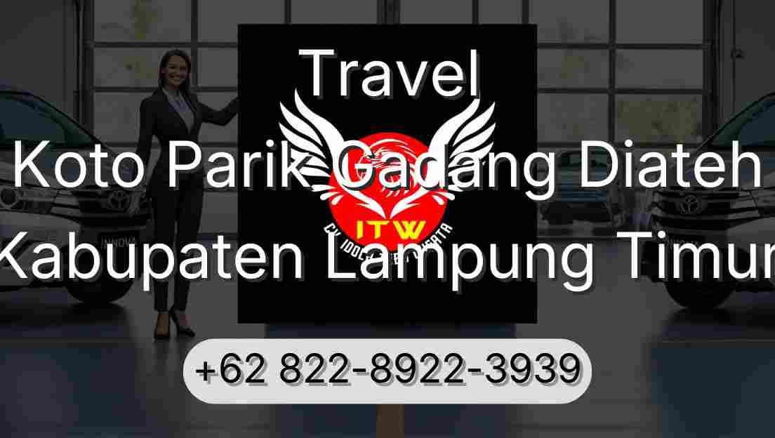 Travel Koto Parik Gadang Diateh Kabupaten Lampung Timur