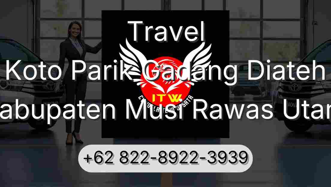 Travel Koto Parik Gadang Diateh Kabupaten Musi Rawas Utara