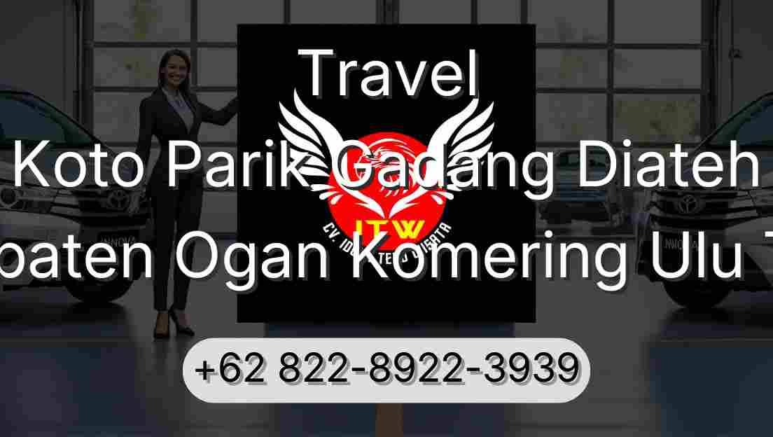 Travel Koto Parik Gadang Diateh Kabupaten Ogan Komering Ulu Timur