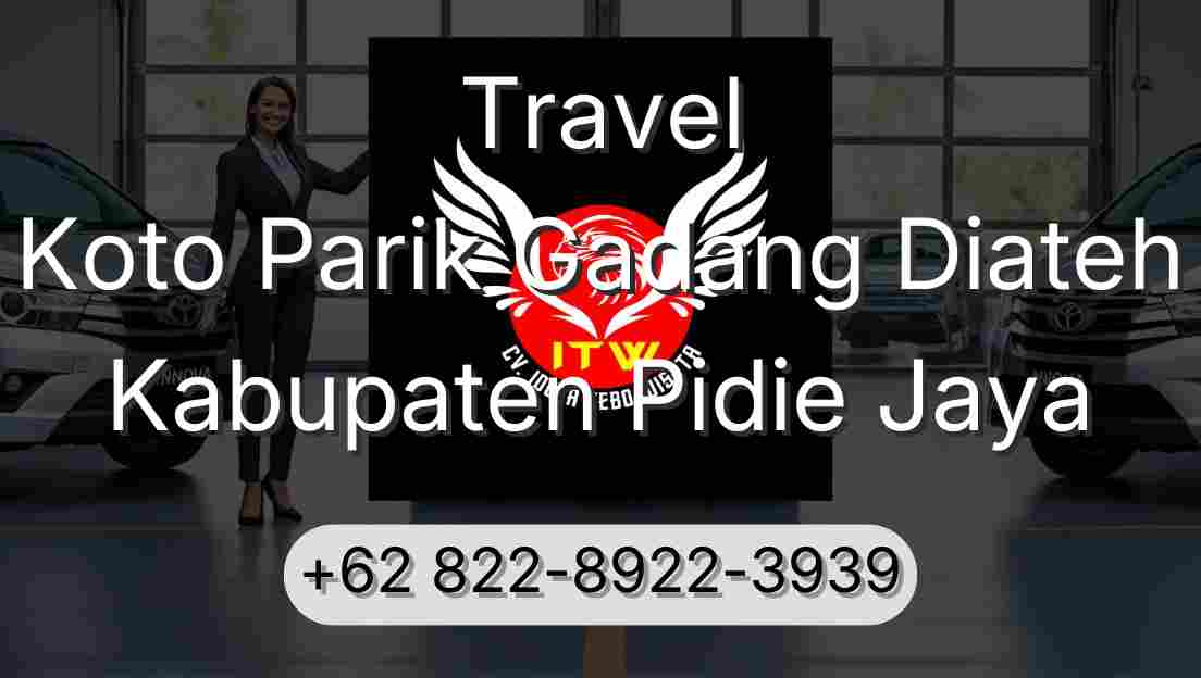 Travel Koto Parik Gadang Diateh Kabupaten Pidie Jaya