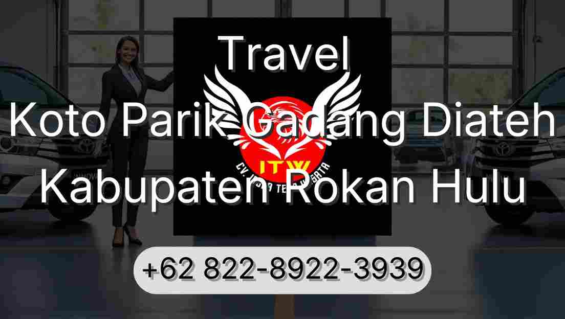 Travel Koto Parik Gadang Diateh Kabupaten Rokan Hulu