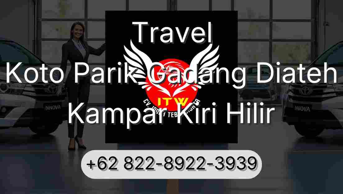 Travel Koto Parik Gadang Diateh Kampar Kiri Hilir
