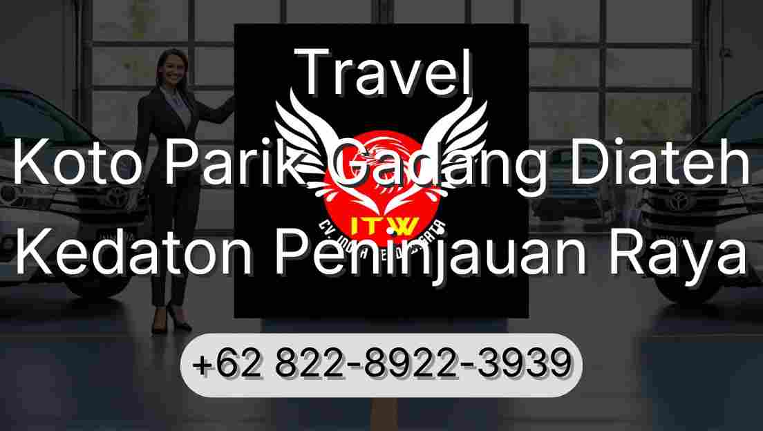 Travel Koto Parik Gadang Diateh Kedaton Peninjauan Raya