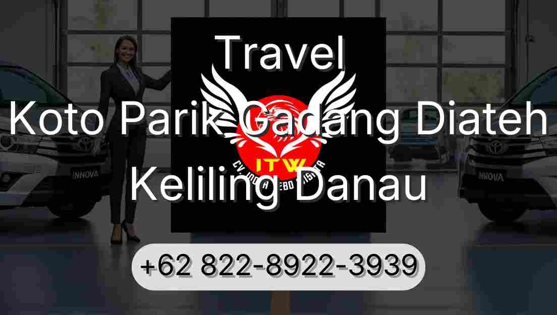 Travel Koto Parik Gadang Diateh Keliling Danau