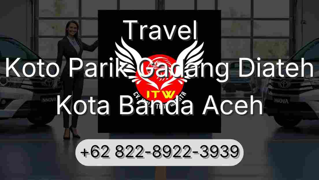 Travel Koto Parik Gadang Diateh Kota Banda Aceh