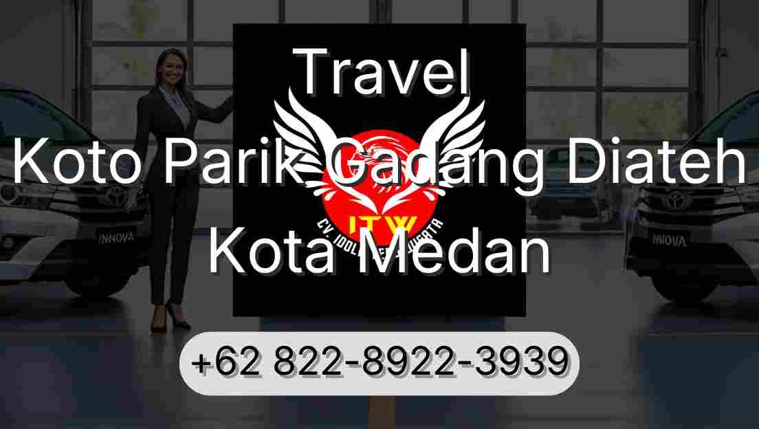 Travel Koto Parik Gadang Diateh Kota Medan