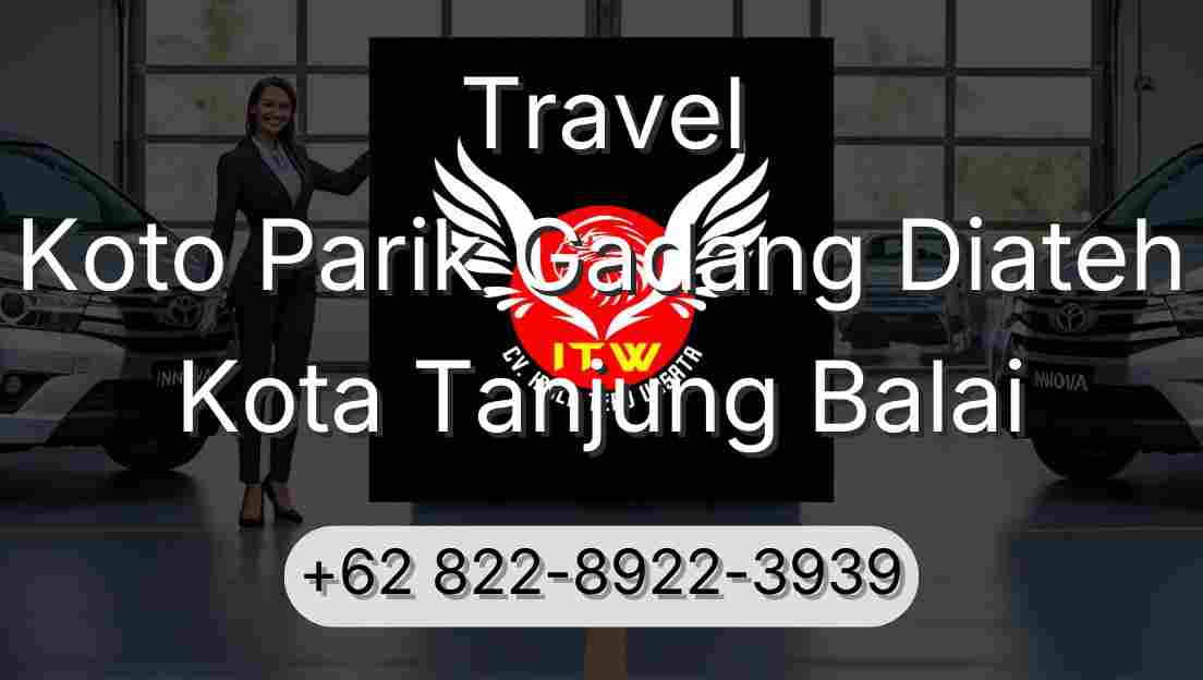 Travel Koto Parik Gadang Diateh Kota Tanjung Balai