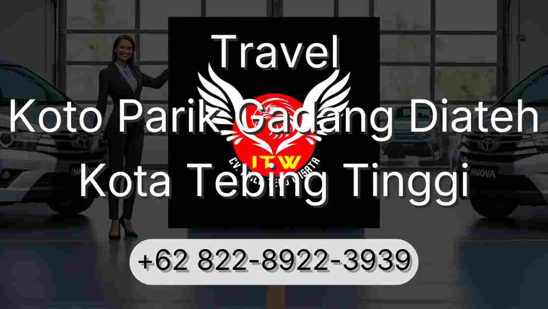 Travel Koto Parik Gadang Diateh Kota Tebing Tinggi