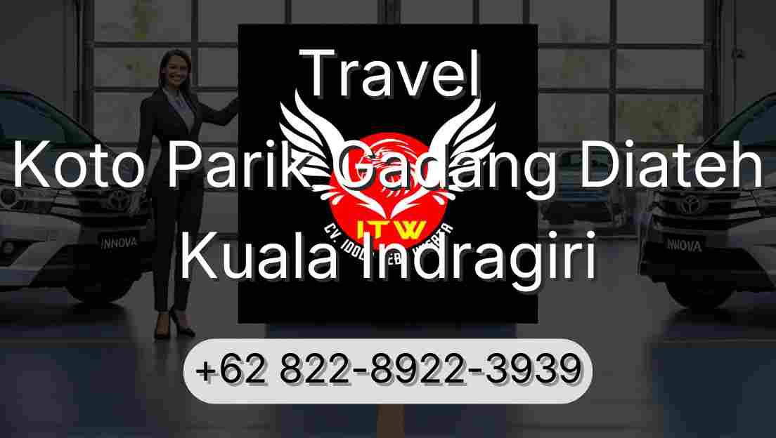Travel Koto Parik Gadang Diateh Kuala Indragiri