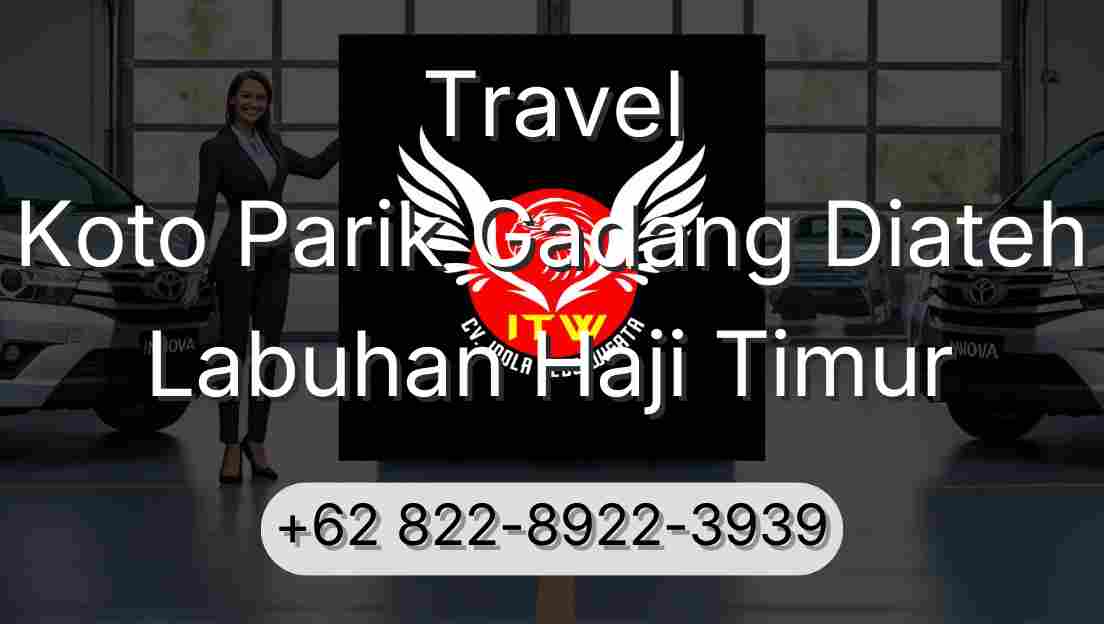 Travel Koto Parik Gadang Diateh Labuhan Haji Timur