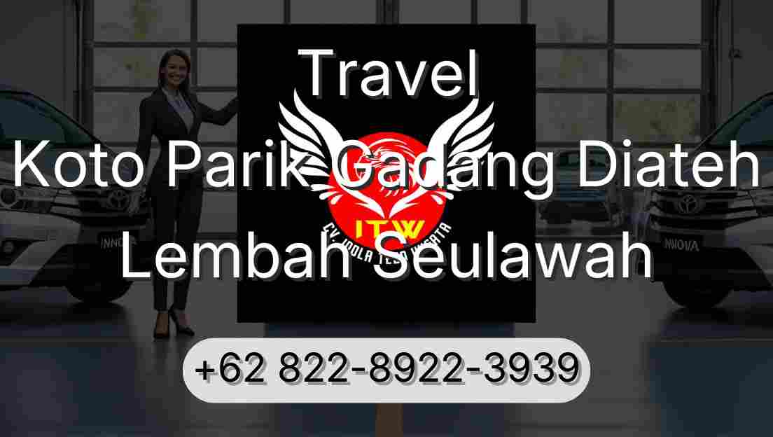 Travel Koto Parik Gadang Diateh Lembah Seulawah