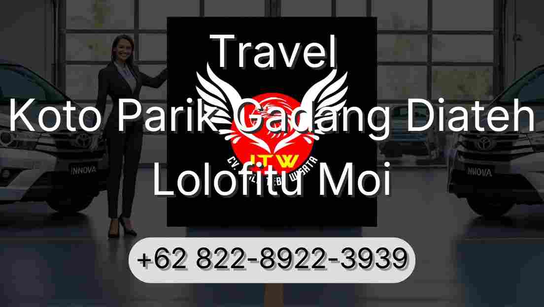 Travel Koto Parik Gadang Diateh Lolofitu Moi