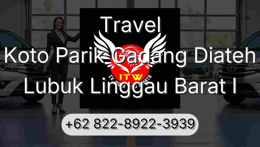 Travel Koto Parik Gadang Diateh Lubuk Linggau Barat I
