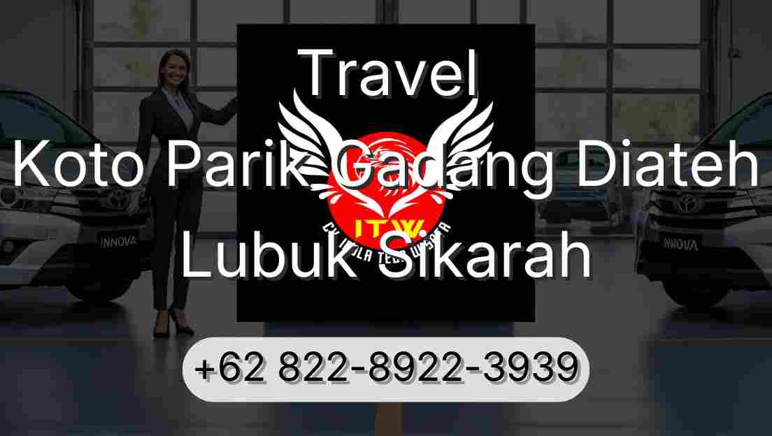Travel Koto Parik Gadang Diateh Lubuk Sikarah