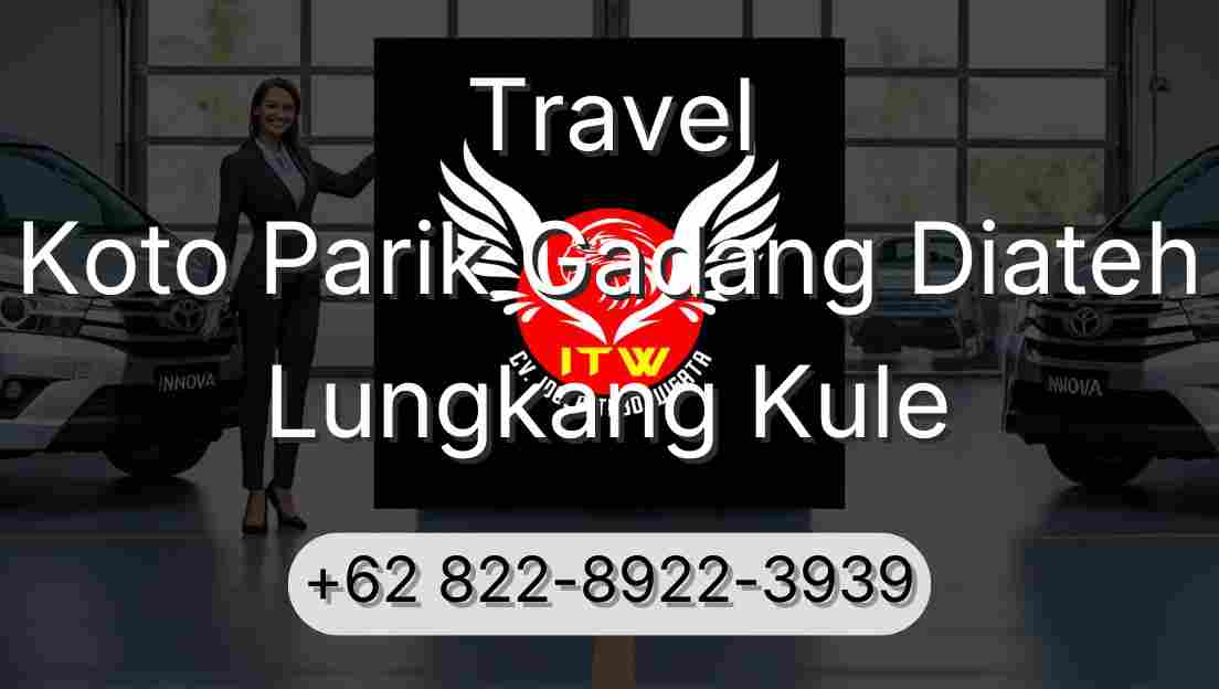 Travel Koto Parik Gadang Diateh Lungkang Kule