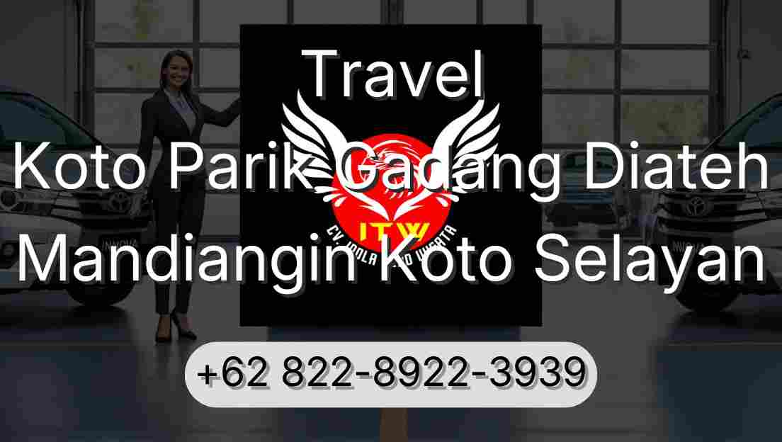 Travel Koto Parik Gadang Diateh Mandiangin Koto Selayan