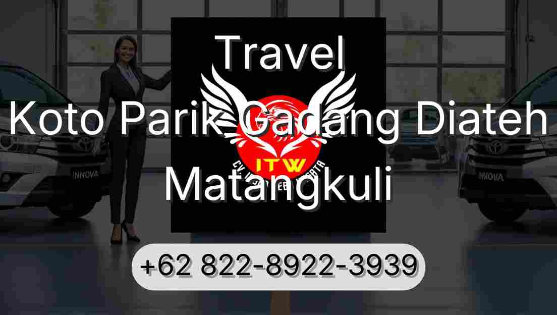 Travel Koto Parik Gadang Diateh Matangkuli