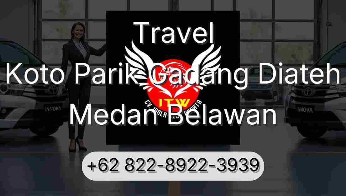 Travel Koto Parik Gadang Diateh Medan Belawan