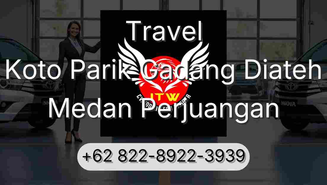 Travel Koto Parik Gadang Diateh Medan Perjuangan
