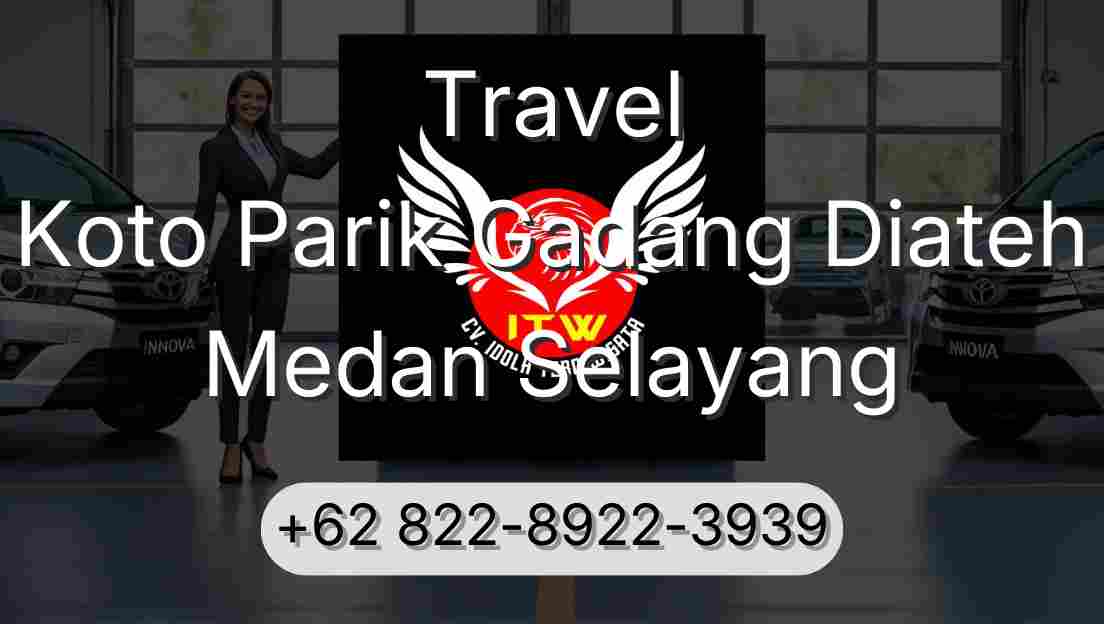 Travel Koto Parik Gadang Diateh Medan Selayang